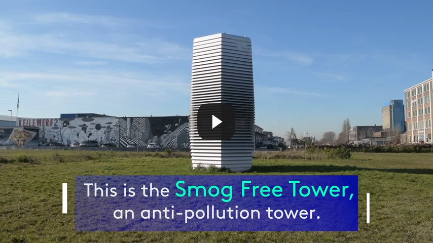 Smog Free Tower, a giant air purifier for polluted cities - SOLUTIONS